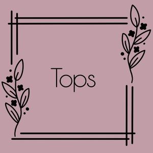 * Tops*